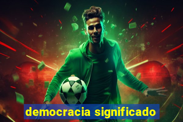 democracia significado