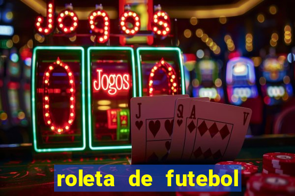 roleta de futebol roleta jogadores de futebol para