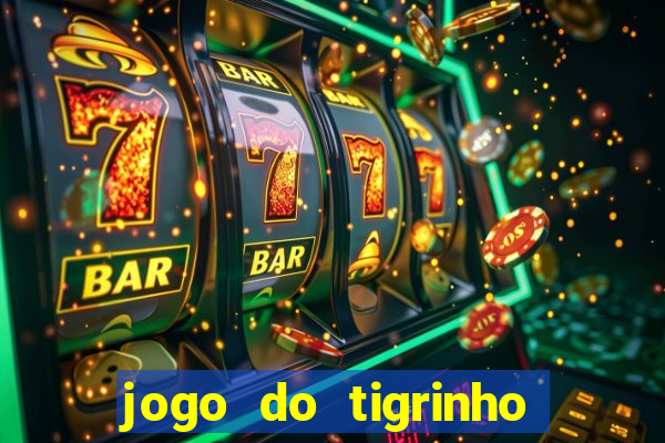 jogo do tigrinho bonus sem deposito