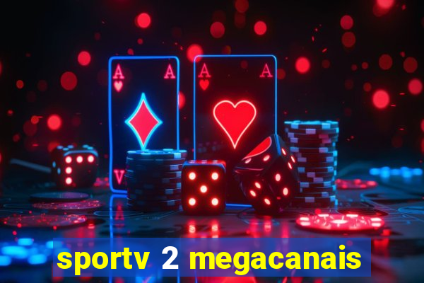 sportv 2 megacanais