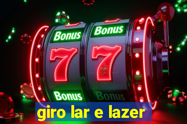 giro lar e lazer