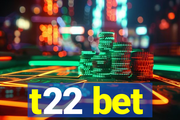 t22 bet