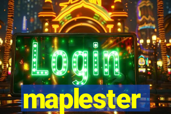 maplester