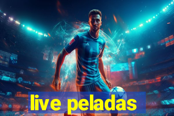 live peladas