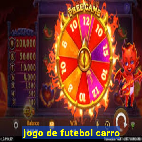 jogo de futebol carro