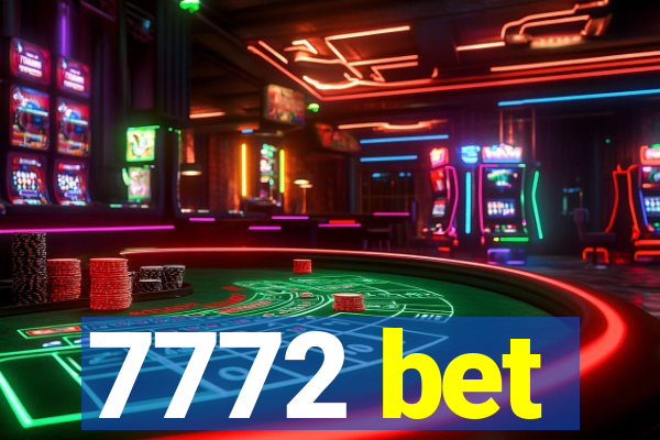 7772 bet