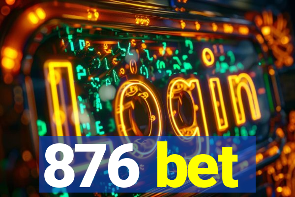 876 bet