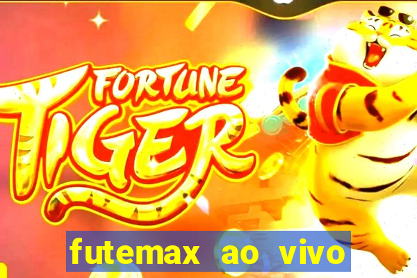 futemax ao vivo futebol ao vivo hoje