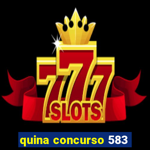 quina concurso 583