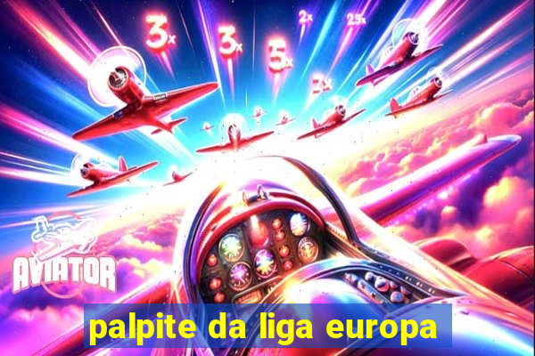 palpite da liga europa