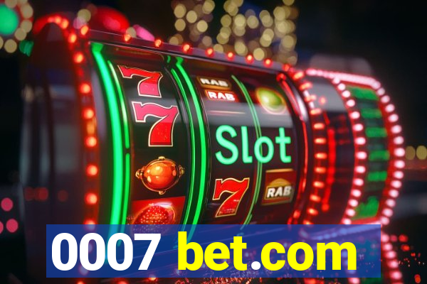 0007 bet.com