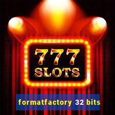 formatfactory 32 bits