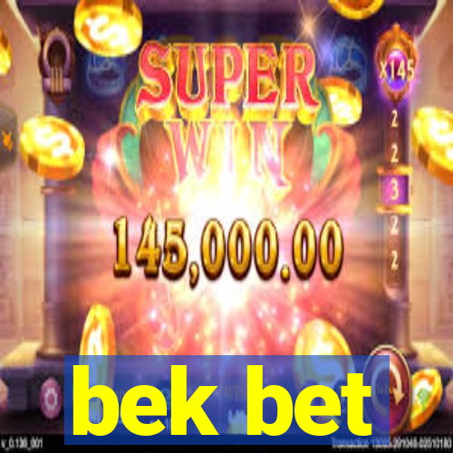 bek bet