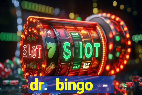 dr. bingo - videobingo   slots