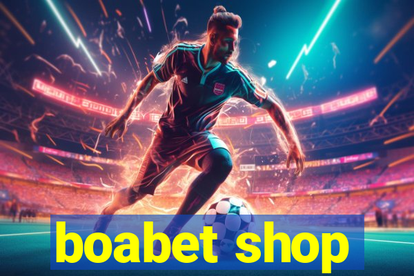 boabet shop