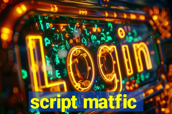 script matfic