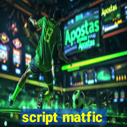 script matfic