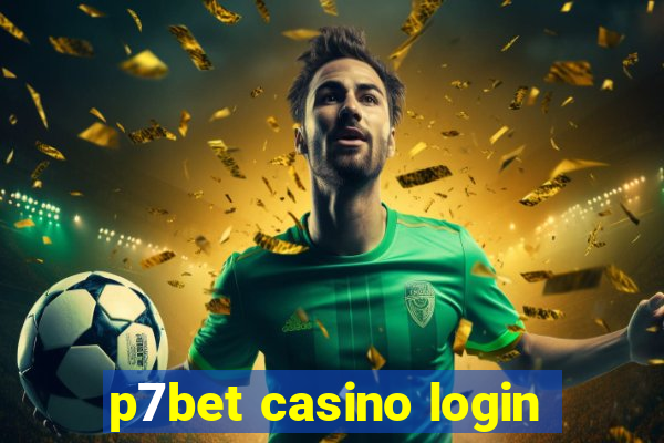 p7bet casino login