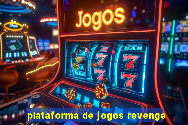 plataforma de jogos revenge