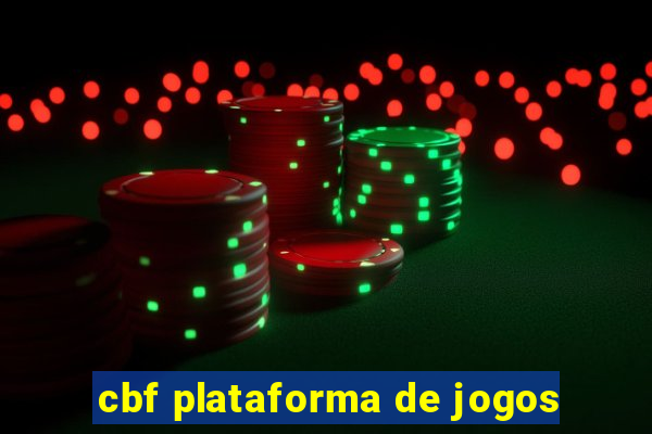 cbf plataforma de jogos