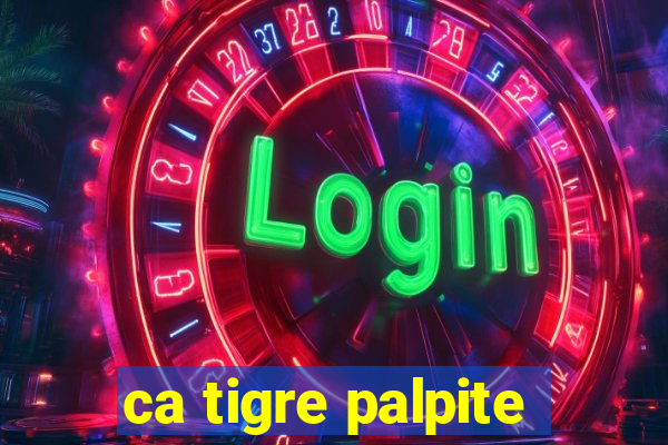 ca tigre palpite