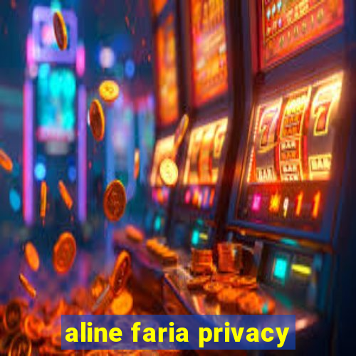 aline faria privacy