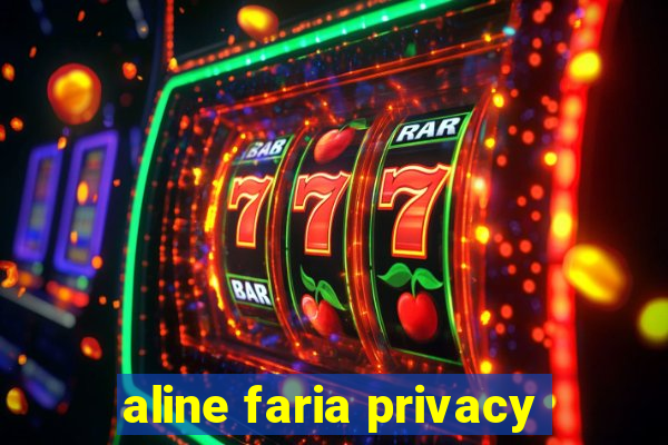 aline faria privacy