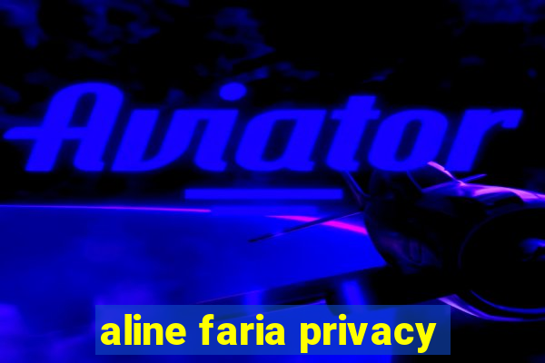 aline faria privacy