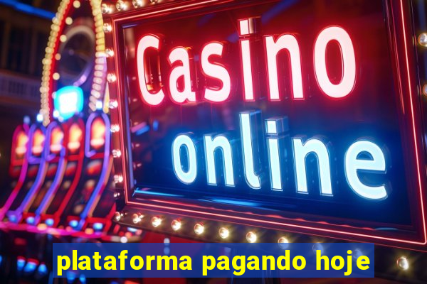 plataforma pagando hoje