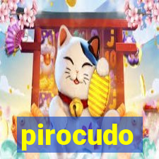 pirocudo