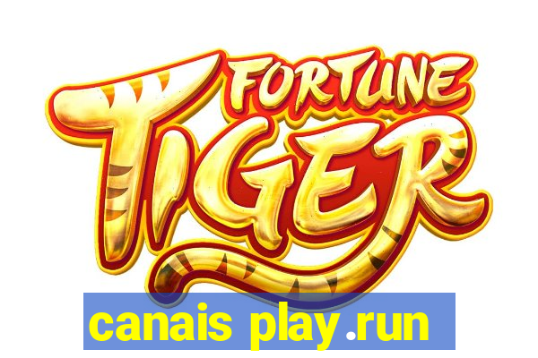 canais play.run