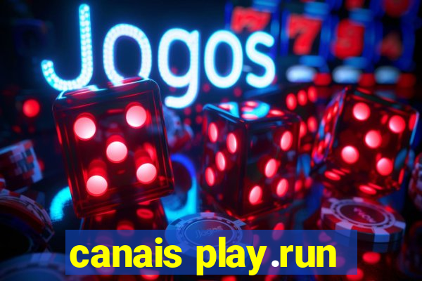 canais play.run