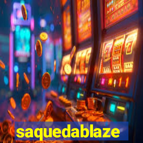 saquedablaze