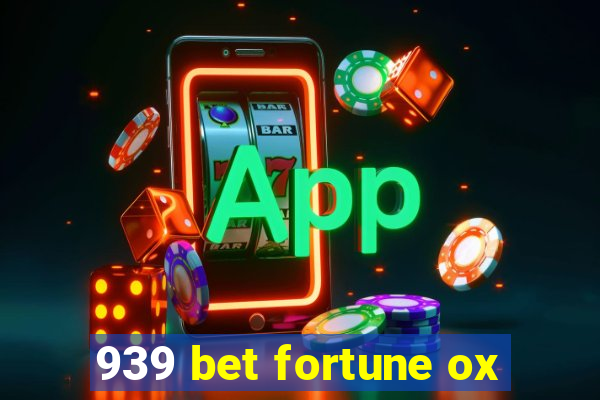 939 bet fortune ox