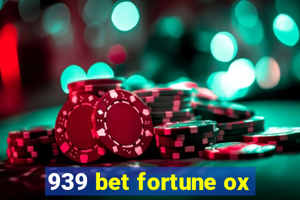 939 bet fortune ox