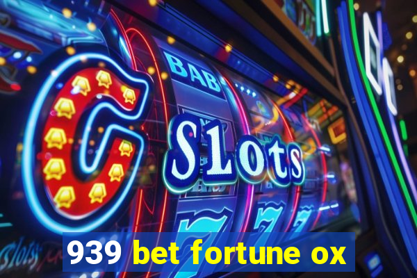 939 bet fortune ox