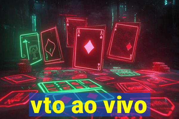 vto ao vivo