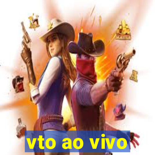 vto ao vivo