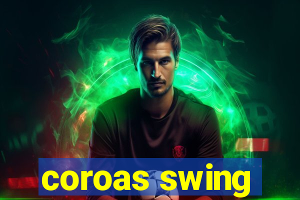 coroas swing