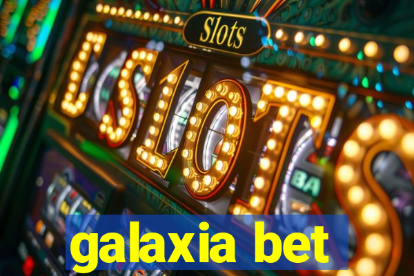 galaxia bet