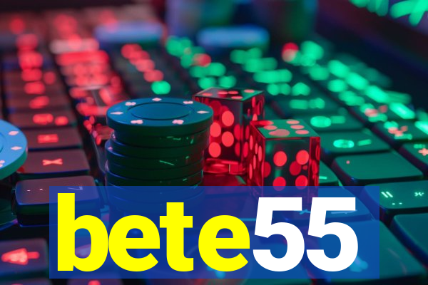 bete55