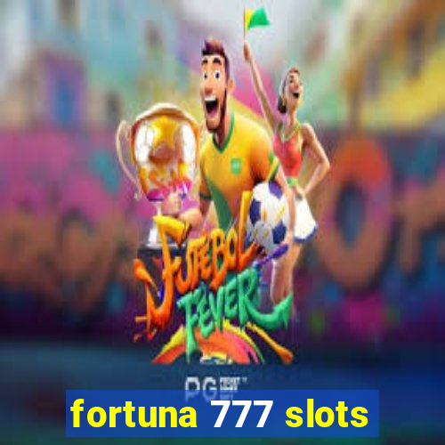 fortuna 777 slots