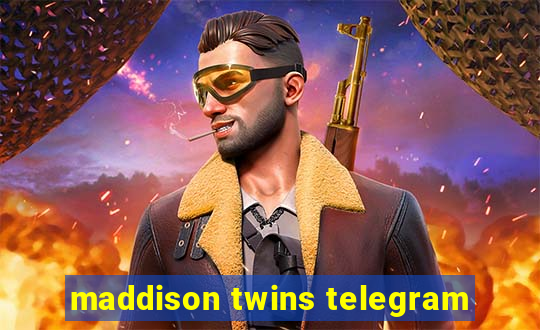 maddison twins telegram