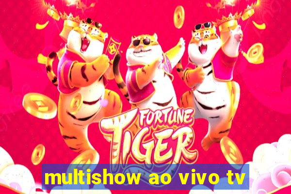 multishow ao vivo tv