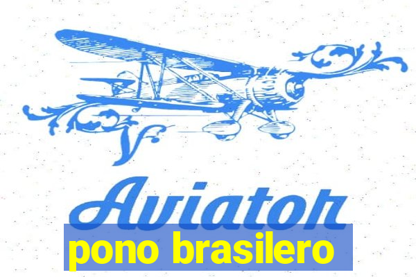 pono brasilero