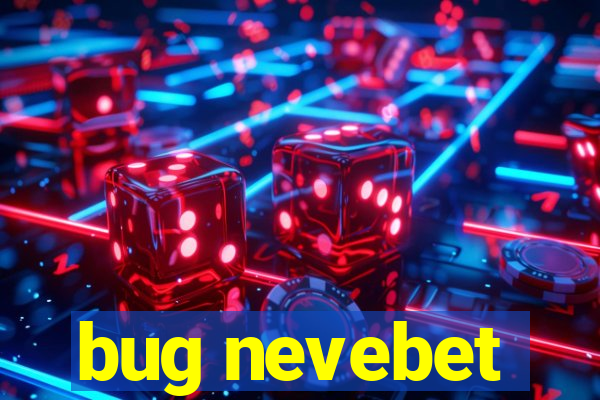 bug nevebet