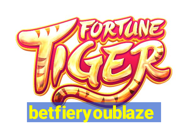 betfieryoublaze