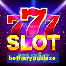 betfieryoublaze