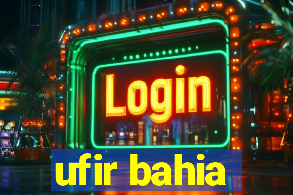 ufir bahia