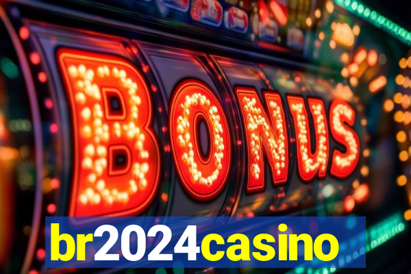 br2024casino